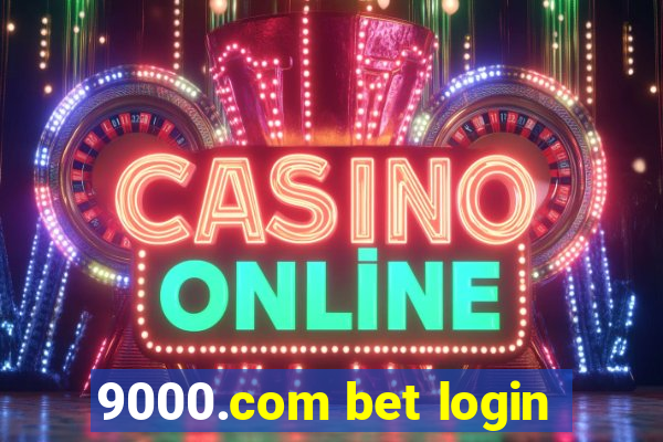 9000.com bet login